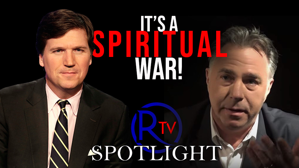 TUCKER CARLSON: This is a battle between good and evil, a spiritual war