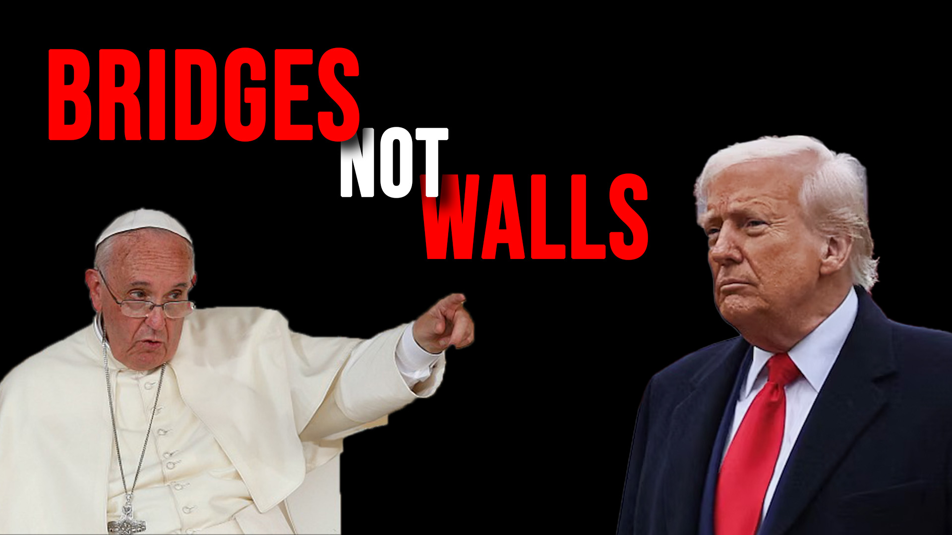 It’s not Trump’s fault, Holiness. . . it’s YOURS!
